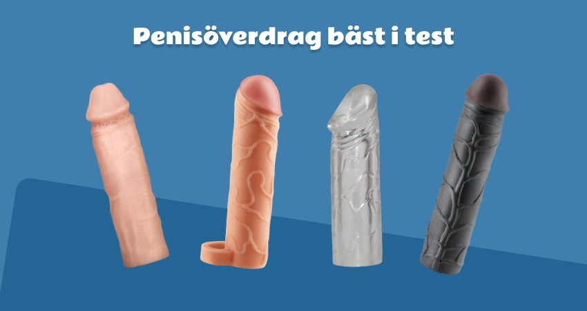 Penisöverdrag bäst i test – 4 sleeves testade!